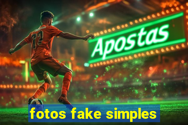 fotos fake simples